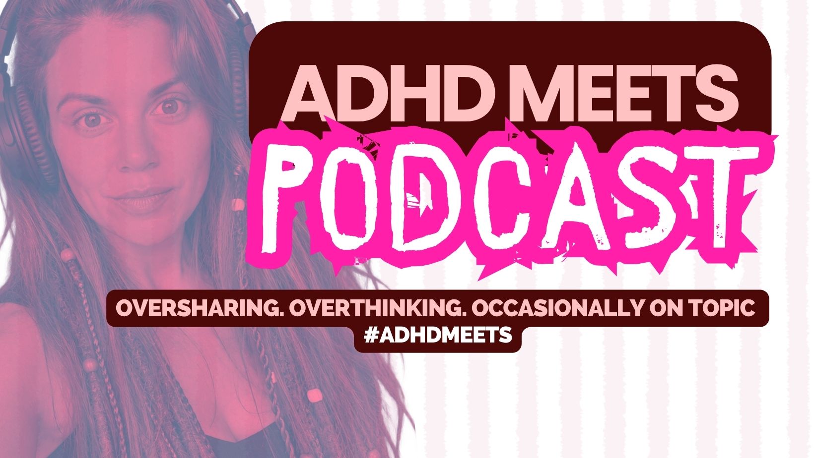 ADHD MEETS Podcast with Emily Manson. Oversharing. Overthinking. Occasionally on topic. #ADHDMEETS